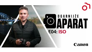 Ogarnijże Aparat S01 E04: ISO