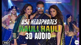 HAULI HAULI-3D AUDIO || De De Pyaar De || Garry Sandhu & Neha Kakkar |Bass Boosted|UNKNOWN|2019