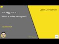 === vs == | Which one is better?  | JavaScript Basics ( before Typescript , node js )  - 3