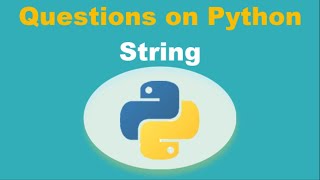 Questions on Python Strings