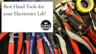 Best hand tools for an electronics lab or workshop!