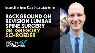 Background on Revision Lumbar Spine Surgery - Gregory Schroeder, MD