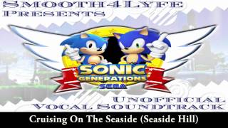 Smooth4Lyfe- Cruising on the Seaside (Sonic Generations Vocal Remix)