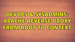 DevOps & SysAdmins: Apache reverse proxy from root to context