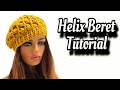 Crochet Beret Style Hat Tutorial - The Helix Beret 🧶✨