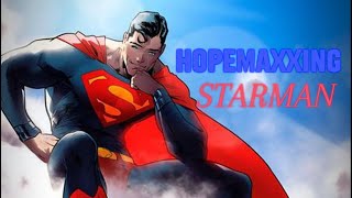 SUPERMAN || Starman Edit || Hopemaxxing