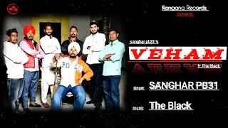 Veham ( Official song ) || Sanghar Pb31 Ft.The Black || New Punjabi Songs 2021