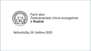 Bohoslužby FS ČCE Kladno 24. 5. 2020