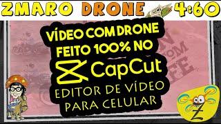 Exemplo de Edição de Voo de drone com o Editor de Vídeo CapCut e dicas com Zmaro em 4:60