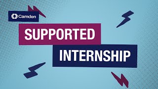 Camden Supported Internships - with subtitles and BSL interpretation