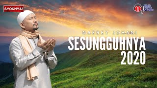 Sesungguhnya (2020)  - Nazrey Johani - Lirik Video