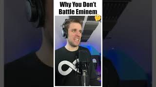 Why You Don't Battle Eminem