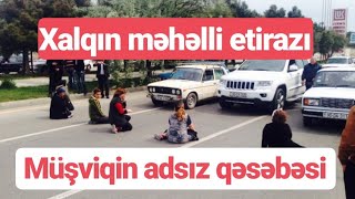 Müşviqin adsız qəsəbəsində ETİRAZ - Yaşaya bilmirik - 23 fevral