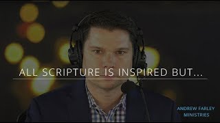 All Scripture Is Inspired But... | Andrew Farley