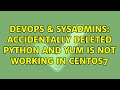 DevOps & SysAdmins: Accidentally deleted python and yum is not working in centos7