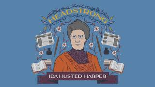 Ida Husted Harper | Headstrong