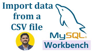 How to Import Data from a CSV in MySQL Workbench | AmitThinks