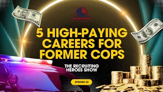 Top 5 High-Paying Careers for Former Cops | Best Jobs After Law Enforcement