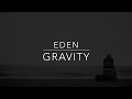 EDEN - Gravity (Lyrics/Tradução/Legendado)