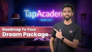 Tap Talks [RoadMap to your dream package] | Tap Academy | Ep-03