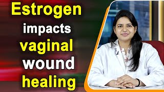 Estrogen impacts vaginal wound healing