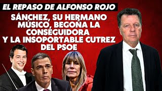 Alfonso Rojo: “Sánchez, su hermano músico, Begoña la conseguidora y la insoporta