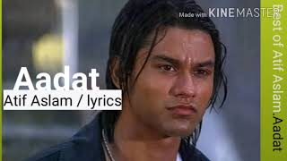 Aadat lyrics Atif Aslam kalyug Emraan hashmi Kunal khemu kalyug2004