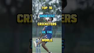Top 10 Shortest Cricketers in the World | #shorts #viral #shory