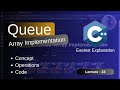 Lecture 24: Queue - Array Implementation : Mastering Queue Made Simple !