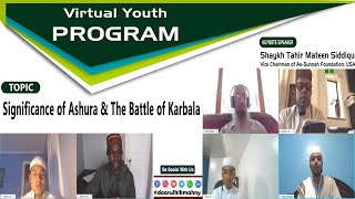 Virtual Youth Program: Significance of Ashura and The Battle of Karbala