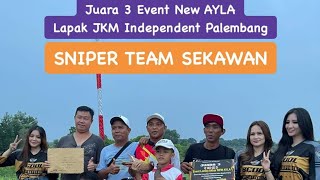 GREBEK MARKAS SEKAWAN 🔴 SNIPER JUARA 3 EVENT NEW AYLA JKM INDEPENDENT PALEMBANG