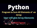 Python Program to Sum all Elements of Array | Python tutorial |python Arrays