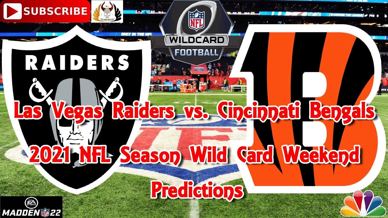 Las Vegas Raiders Vs. Cincinnati Bengals 2021 NFL Super Wild Card Weekend Predictions Madden NFL ...