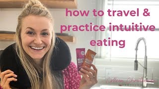 How To Travel & Practice Intuitive Eating
