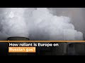 How reliant is Europe on Russian gas?