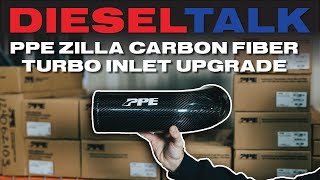 DIESEL TALK | PPE ZILLA CARBON FIBER TURBO INLET UPGRADE