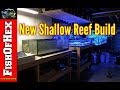 The beginning Of A New Shallow Acropora Reef Tank | A Messy Start | Part 1