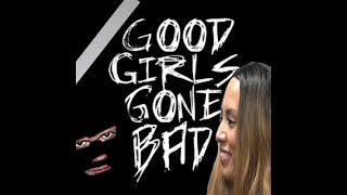 'Good Girls Gone Bad' Week!