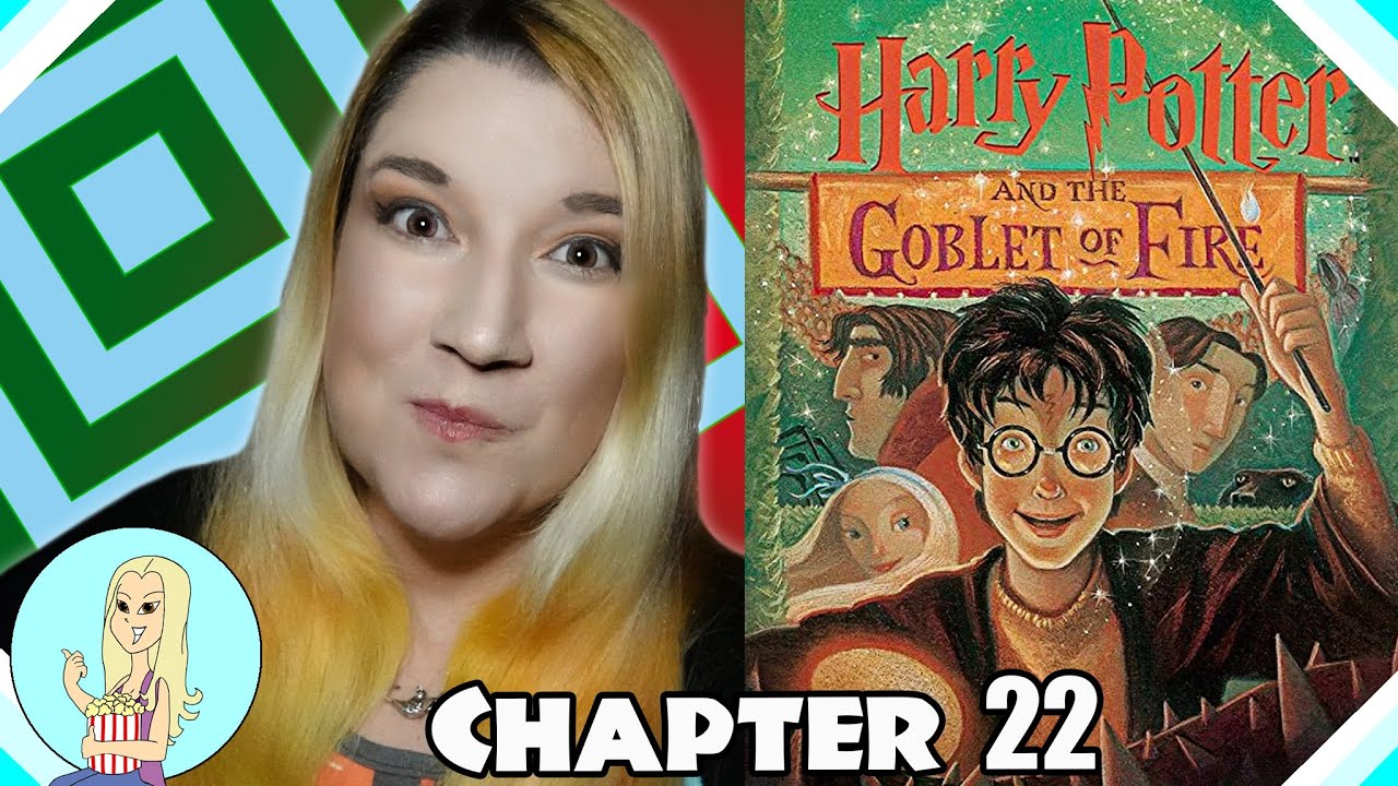 Chapter 22 Discussion - Harry Potter And The Goblet Of Fire | There, I ...