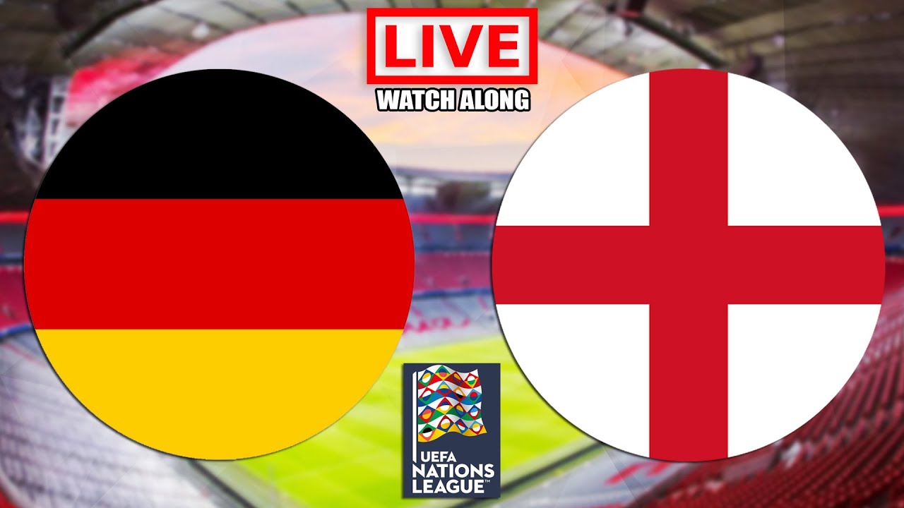 GERMANY Vs ENGLAND Live Stream - UEFA Nations League Live Football ...