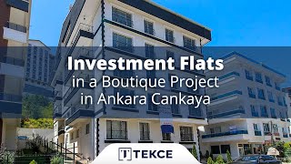 Investment Flats in a Boutique Project in Ankara Cankaya | Tekce Overseas ®