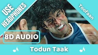 Todun Taak (8D AUDIO) | Toofaan | D' Evil & Dub Sharma | Farhan Akhtar | 8D Acoustica