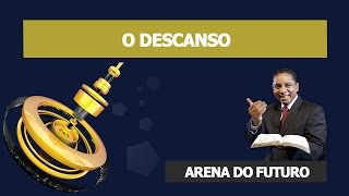 Arena do Futuro - O Descanso