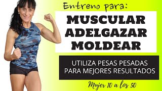 🔥🔥ENTRENO para MUSCULAR  adelgazar MOLDEAR🏋‍♀️ con PESAS pesadas para MEJORES resultados 🔥🔥