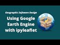 GeoSoft Lesson 27 - Using Google Earth Engine with ipyleaflet