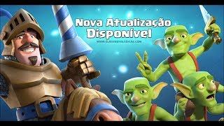 FINALMENTE SAIUU ATUALIZAÇÃO DO [CLASH ROYALE]