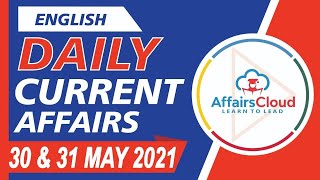 Current Affairs 30 & 31 May 2021 English | Current Affairs | AffairsCloud Today for All Exams