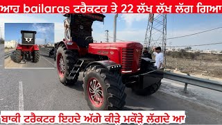 ਆਹ ਬਾਈਲਾਰਸ ਟਰੈਕਟਰ ਤੇ 22 ਲੱਖ ਖਰਚਾ ਕਰਤਾ । ਇਹ ਜਹਾਜ਼ ਆ ਜਹਾਜ਼ । ਬਾਕੀ ਟਰੈਕਟਰ ਇਹਦੇ ਅੱਗੇ ਕੀੜੇ ਮਕੌੜੇ ਲੱਗਦੇ ਆ