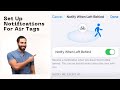 How To Get Notified If You Leave A Device Or Air Tag behind