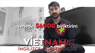 VİETNAM'DA Senede $6000 Biriktirin!